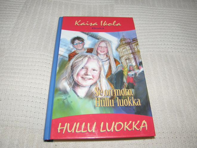 Kaisa Ikola Se on moro, Hullu luokka
