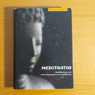 Kamalashila : Meditaatio - buddhalainen tie mielentyyneyteen