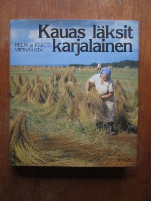 Kauas läksit karjalainen : matkamuistelmia tverinkarjala...