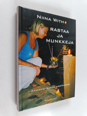 Niina With : Rastaa ja munkkeja : Kaakkois-Aasiaa kiertäm...