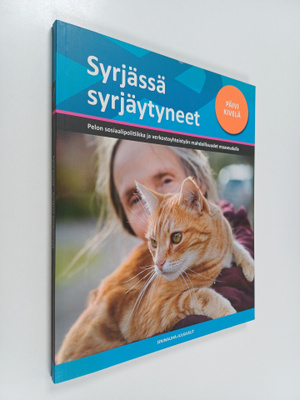 Päivi Kivelä : Syrjässä syrjäytyneet : pelon sosiaalipoli...