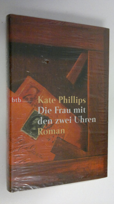 Kate Phillips : Die Frau mit den zwei Uhren : roman