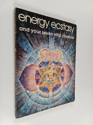 Bernard Gunther : Energy Ecstasy and Your Seven Vital Cha...