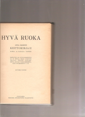 Hyvä ruoka : Anna Olsonin Keittokirja 2, WSOY 1922. 6. p, K3