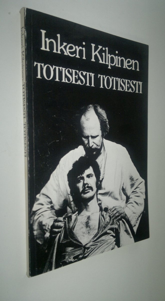 Inkeri Kilpinen : Totisesti totisesti (signeerattu)