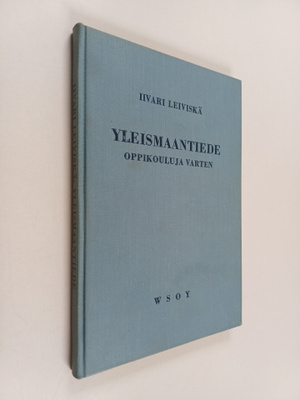 Iivari Leiviskä : Yleismaantiede oppikouluja varten