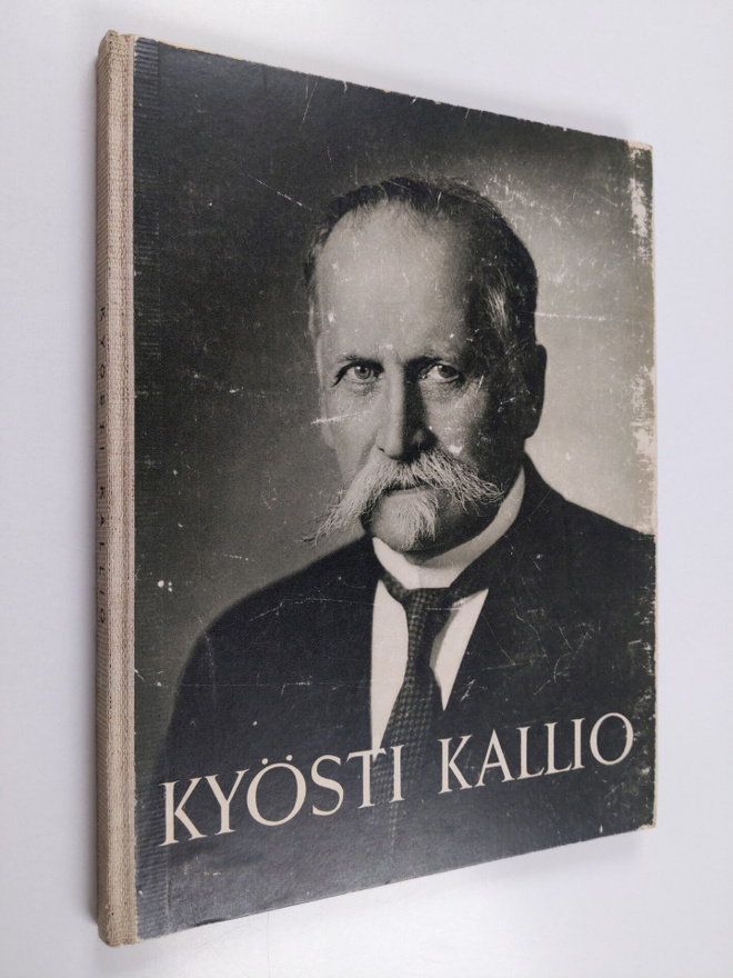 Börje Sandberg ym. : Kyösti Kallio - tasavallan president...