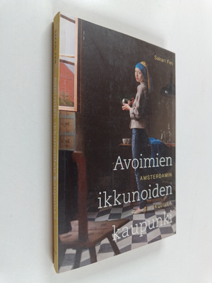 Sakari Fen : Avoimien ikkunoiden kaupunki : Amsterdamin s...