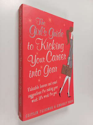 Caitlin Friedman ym. : The Girl's Guide to Kicking Your C...