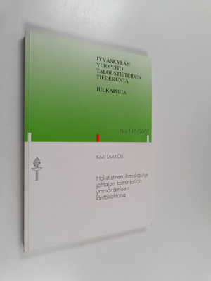 Holistinen ihmiskäsitys johtajan toimintatilan ymmärtämis...