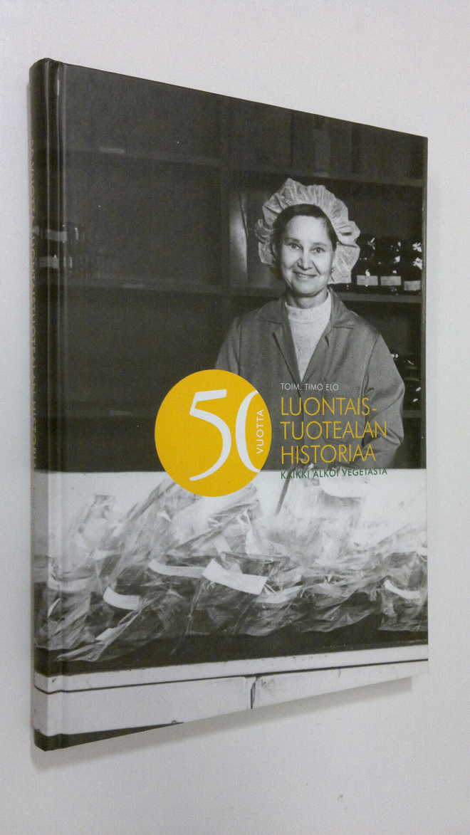 Timo (toim) Elo : 50 vuotta luontaistuotealan historiaa :...
