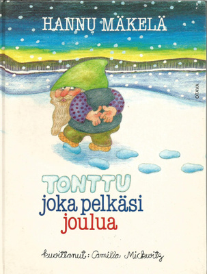 Tonttu, joka pelkäsi joulua <> Hannu Mäkelä