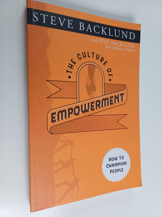 Steve Backlund ym. : The Culture of Empowerment - How to ...