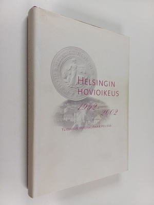 Heikki Pihlajamäki : Helsingin hovioikeus 1952-2002 : yli...
