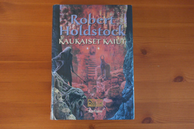 Robert Holdstock:Kaukaiset kaiut.Sid.
