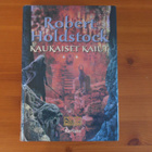 Robert Holdstock:Kaukaiset kaiut.Sid. - pikkukuva 1