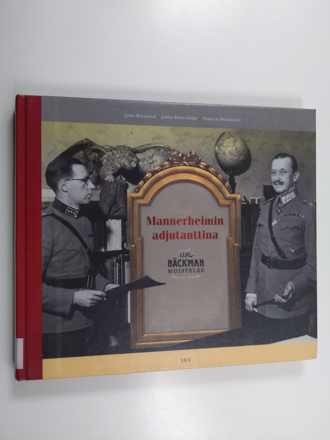 Juha Bäckman : Mannerheimin adjutanttina : O. R. Bäckman ...