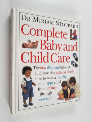 Miriam Stoppard : Complete Baby and Child Care