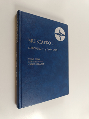 Teuvo Alava : Muistatko... : Sotavangit r.y. 1969-1989