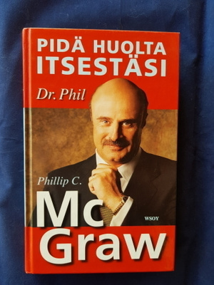 McGraw, Philip: Pidä huolta itsestäsi