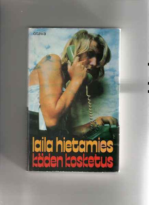 Hietamies,Laila: Käden kosketus, Otava 1974, skp., hyväkunto