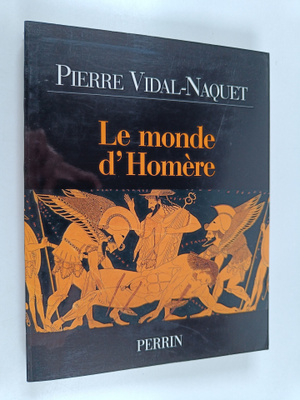 Pierre Vidal-Naquet : Le monde d'Homere