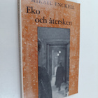 Mikael Enckell : Eko och återsken - pikkukuva 1