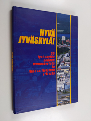 Heli Karpio ym. : Hyvä Jyväskylä! : 50 Jyväskylän seudun ...