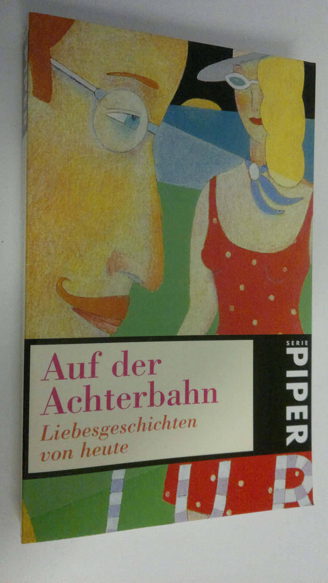 Auf der Achterbahn : Liebesgeschichten von heute