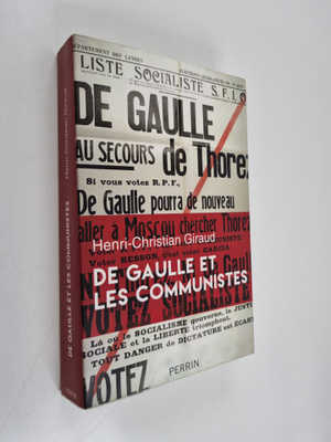 Henri-Christian Giraud : De Gaulle et les communistes - L...