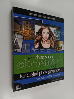 Matt Kloskowski ym. : The Photoshop Elements 10 Book for ...