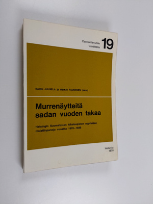 Murrenäytteitä sadan vuoden takaa : Helsingin suomalaisen...