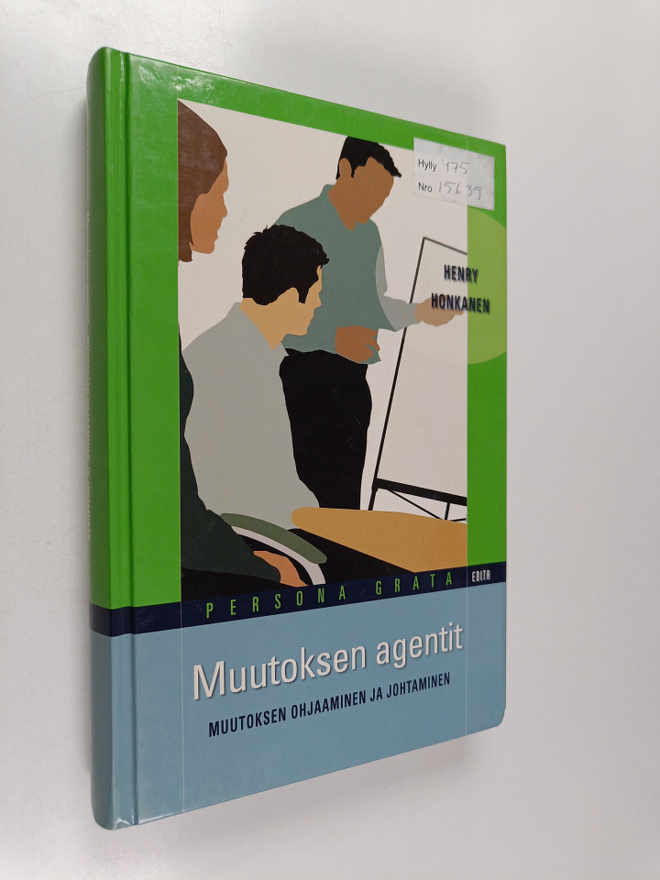 Henry Honkanen : Muutoksen agentit : muutoksen ohjaaminen...