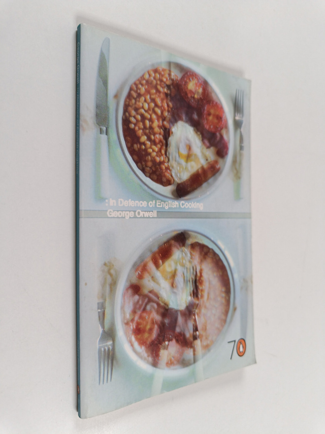 George Orwell : In Defence of English Cooking