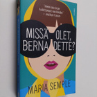 Maria Semple : Missä olet, Bernadette? - pikkukuva 1
