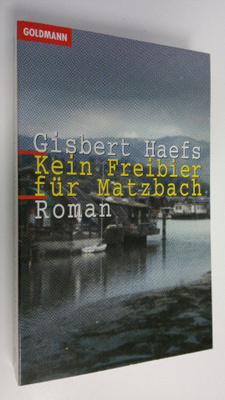 Gisbert Haefs : Kein Freibier fur Matzbach