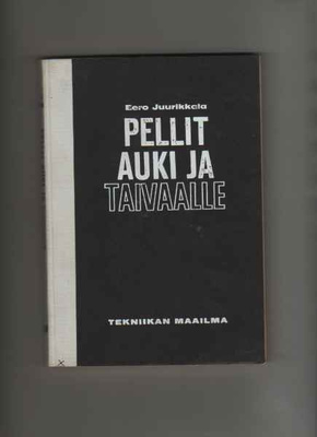Juurikkala, Eero: Pellit auki ja taivaalle, TM 1963, nid, K3