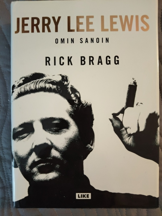 Rick Bragg: Jerry Lee Lewis -omin sanoin