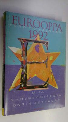 Eero Taivalsaari : Eurooppa 1992 : mitä yhdentymisestä on...