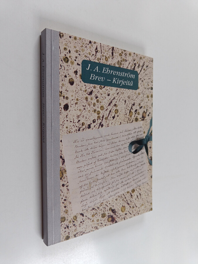 J. A. Ehrenström : Brev - Kirjeitä