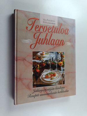 Aila Pakarinen : Tervetuloa juhlaan : juhlanjärjestäjän k...