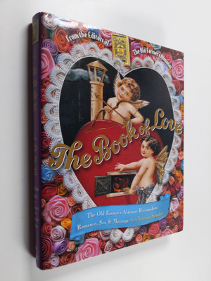 Christine Schultz ym. : Book of Love - The Old Farmer's A...