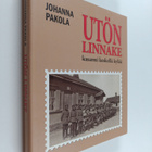 Johanna Pakola : Utön linnake : kasarmi keskellä kylää - pikkukuva 1