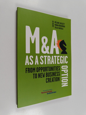 M&A as a strategic option : from opportunities to new bus...