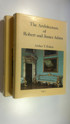 Arthur T. Bolton : The Architect of Robert & James Adam (...