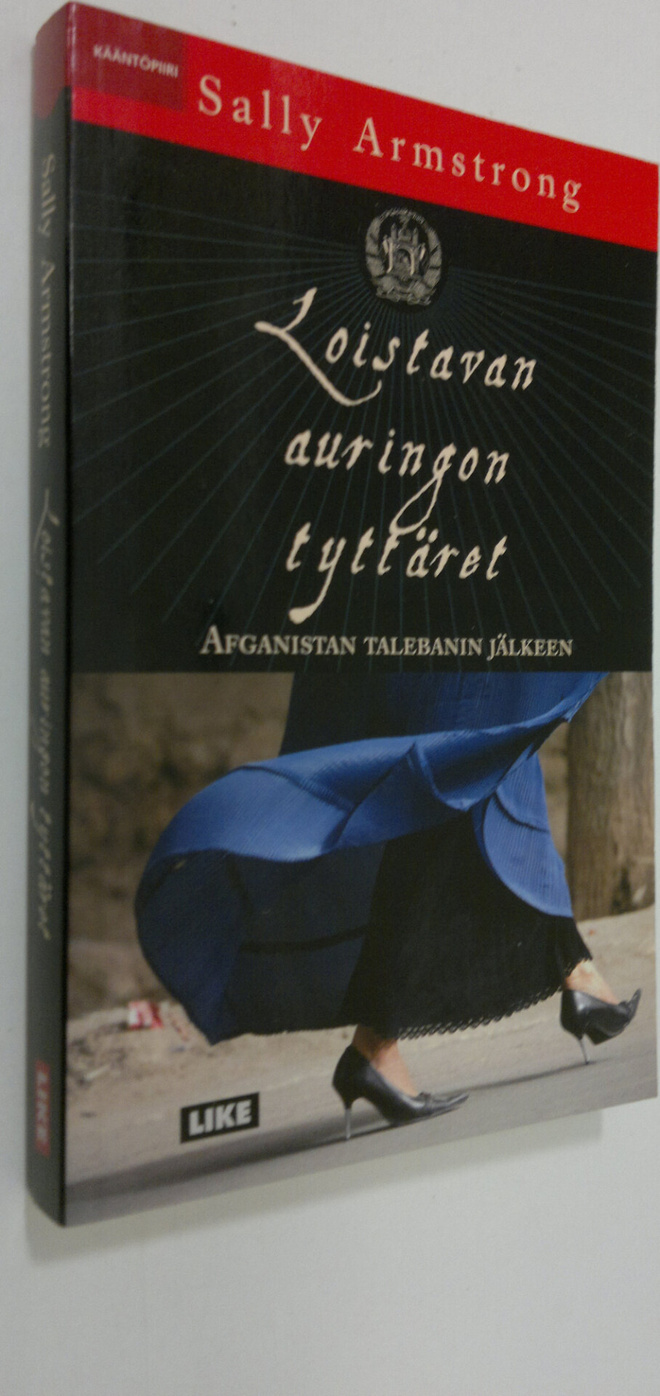 Sally Armstrong : Loistavan auringon tyttäret : Afganista...