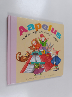 Kaarina Helakisa : Aapelus : aakkosloruja ja hassuja satuja