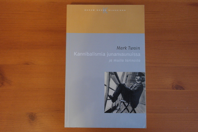 Mark Twain:Kannibalismia junavaunuissa ja muita tarinoita.