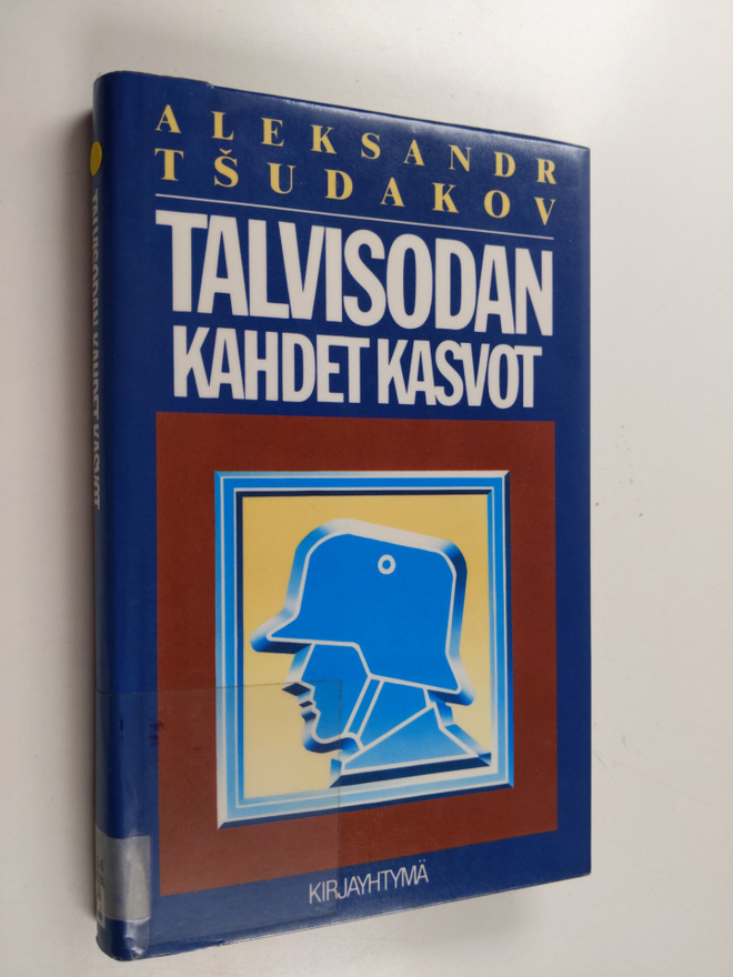 Aleksandr Tsudakov : Talvisodan kahdet kasvot : Karjalan ...