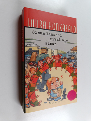 Laura Honkasalo : Sinun lapsesi eivät ole sinun